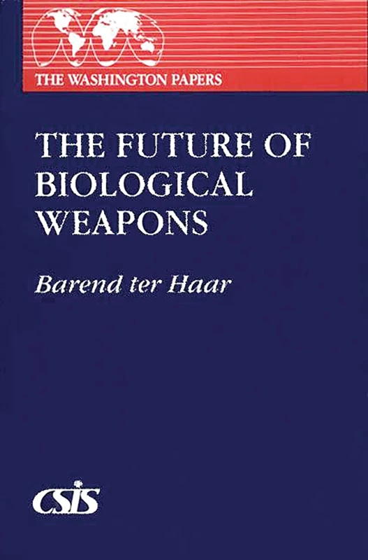 The Future of Biological Weapons: 151 (The Washington Papers)