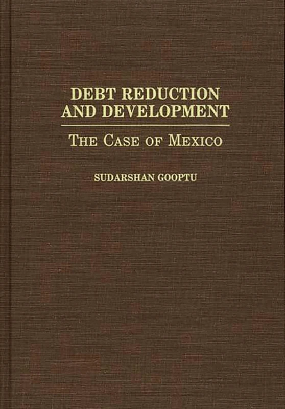 Debt Reduction and Development: The Case of Mexico