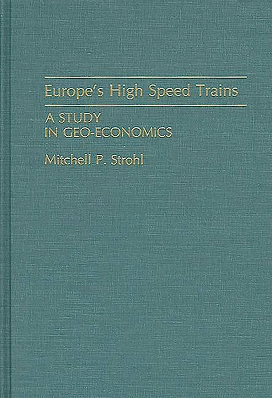 Europe's High Speed Trains: A Study in Geo-Economics