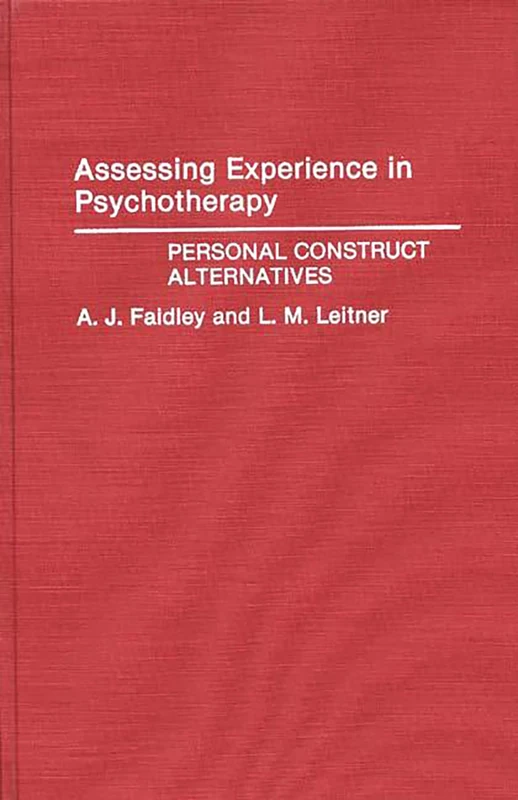 Assessing Experience in Psychotherapy: Personal Construct Alternatives (Contributions in Political Science)