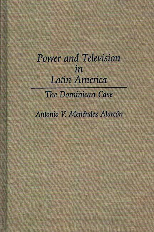Power and Television in Latin America: The Dominican Case