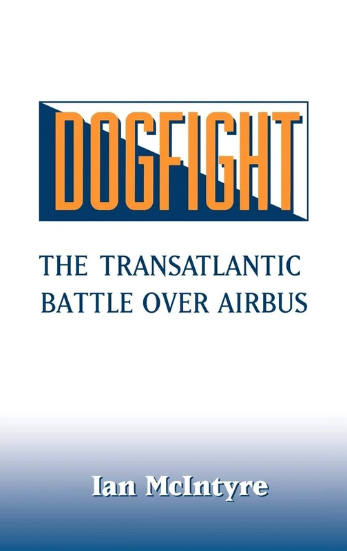 Dogfight: The Transatlantic Battle over Airbus - Image 1