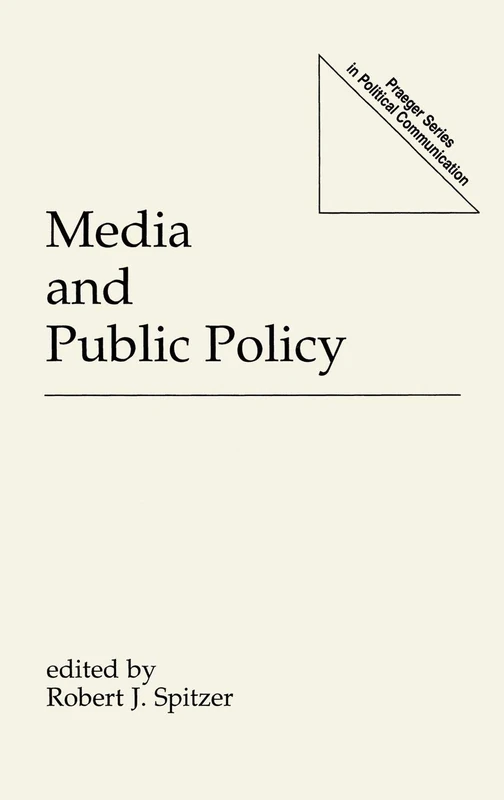 Media and Public Policy (Praeger Political Communication)