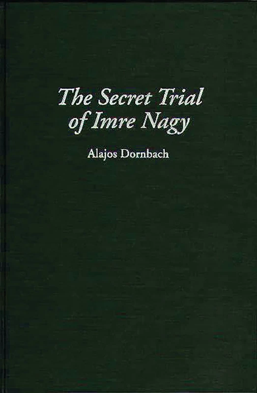 The Secret Trial of Imre Nagy (Art Reference Collection; 19) - Image 1