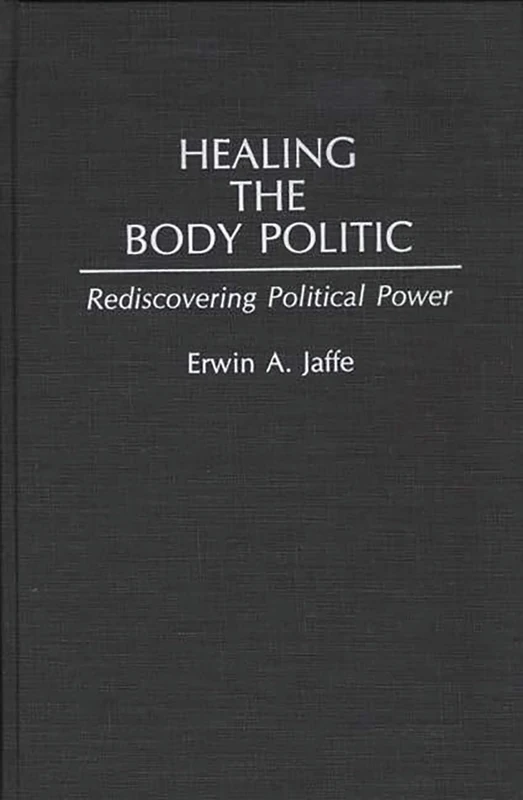 Healing the Body Politic: Rediscovering Political Power