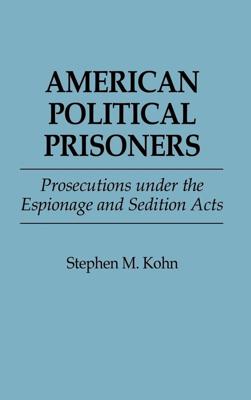 American Political Prisoners: Prosecutions under the Espionage and Sedition Acts - Image 1