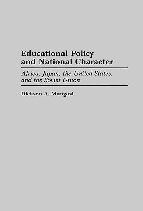 Educational Policy and National Character: Africa, Japan, the United States, and the Soviet Union (Contemporary Urban Studies)