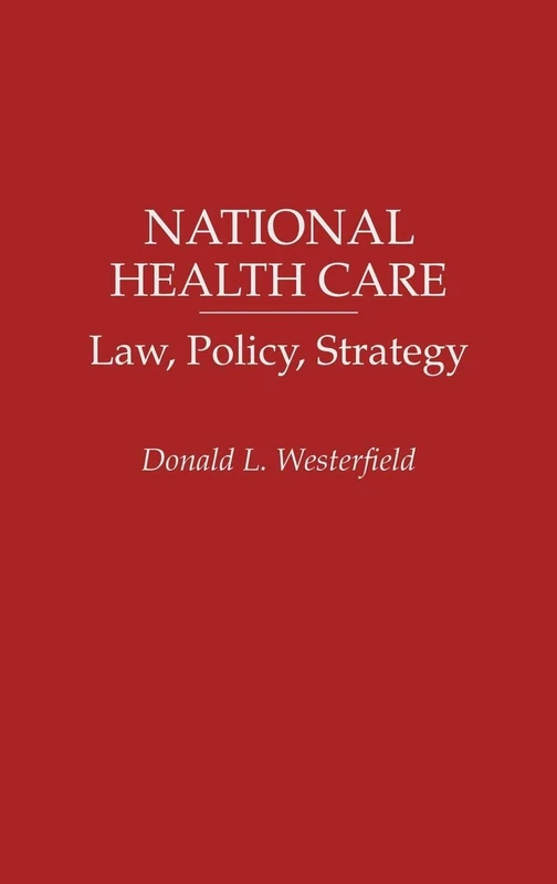 National Health Care: Law, Policy, Strategy