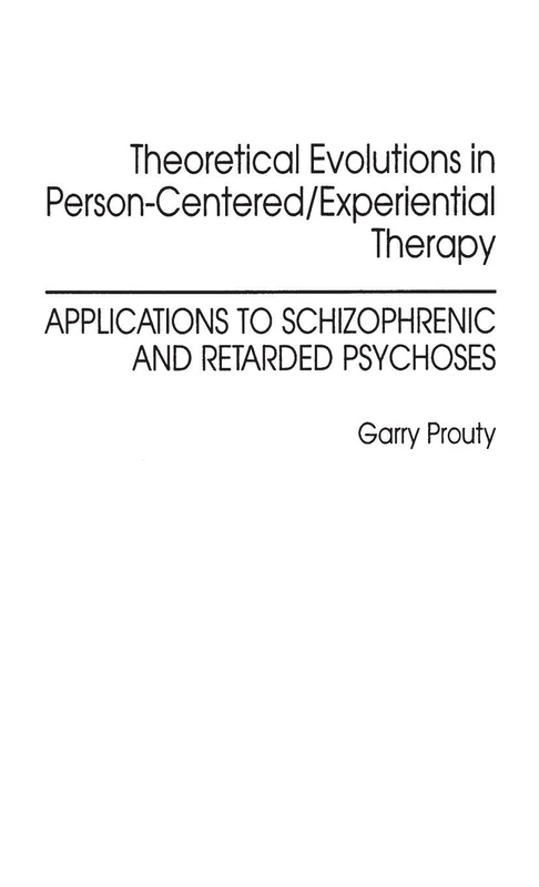 Theoretical Evolutions in Person-Centered/Experiential Therapy: Applications to Schizophrenic and Retarded Psychoses - Image 1