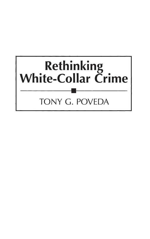 Rethinking White-Collar Crime (Praeger Criminology and Crime Control Policy)