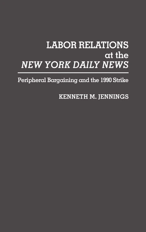 Labor Relations at the New York Daily News: Peripheral Bargaining and the 1990 Strike - Image 1