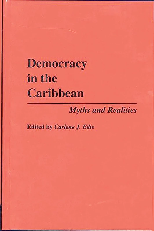 Democracy in the Caribbean: Myths and Realities (Primary Documents in American History)