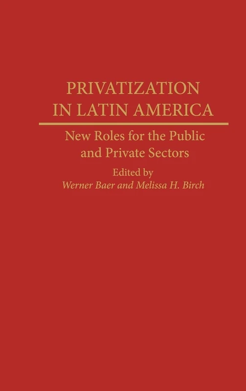 Privatization in Latin America: New Roles for the Public and Private Sectors