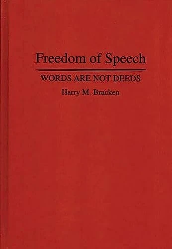Freedom of Speech: Words are not Deeds (Primary Documents in American History)