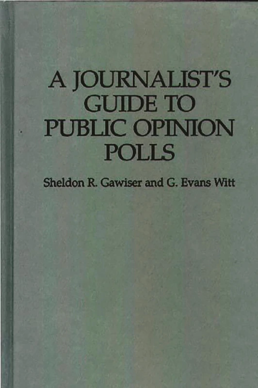 A Journalist's Guide to Public Opinion Polls (Forces)