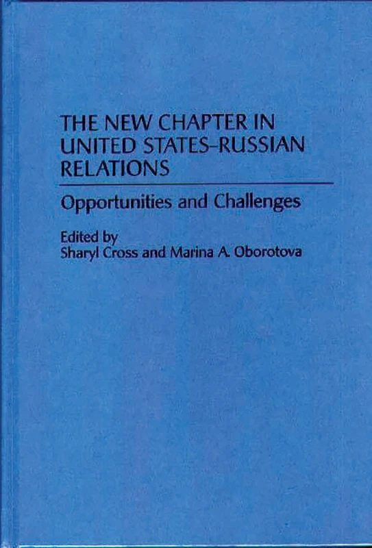 The New Chapter in United States-Russian Relations: Opportunities and Challenges