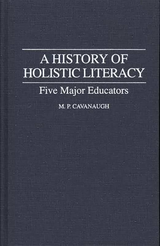 A History of Holistic Literacy: Five Major Educators