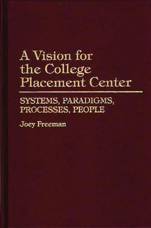 A Vision for the College Placement Center: Systems, Paradigms, Processes, People