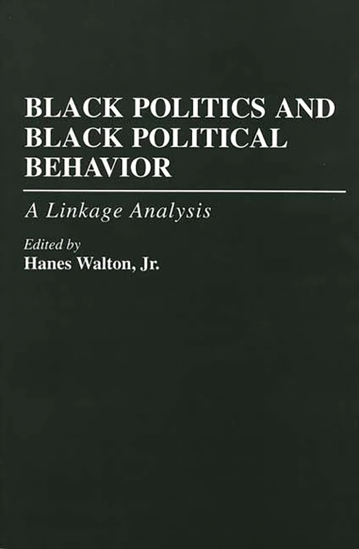 Black Politics and Black Political Behavior: A Linkage Analysis