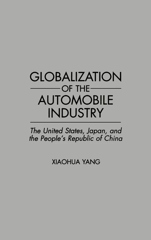 Globalization of the Automobile Industry: The United States, Japan, and the People's Republic of China