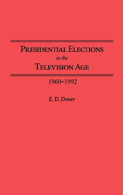 Presidential Elections in the Television Age: 1960-1992