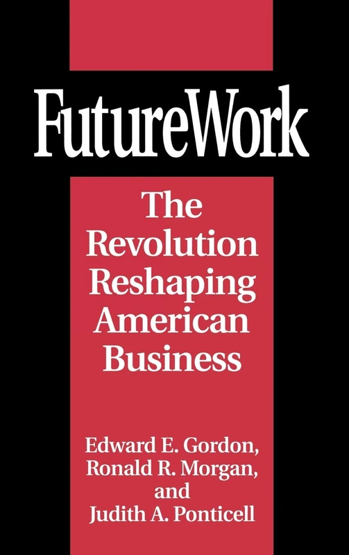 FutureWork: The Revolution Reshaping American Business