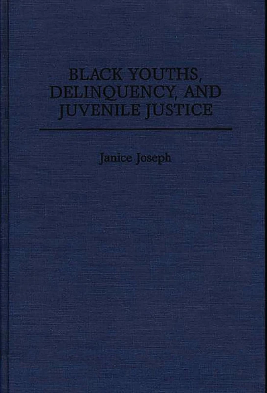 Black Youths, Delinquency, and Juvenile Justice