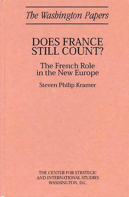 Does France Still Count?: The French Role in the New Europe (Washington Papers)