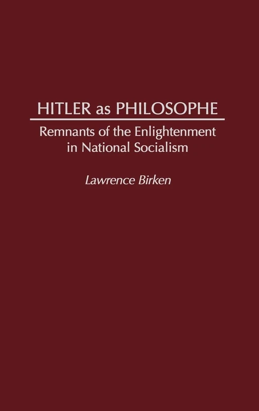 Hitler as Philosophe: Remnants of the Enlightenment in National Socialism