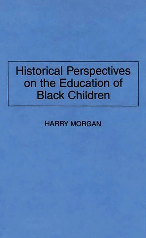 Historical Perspectives on the Education of Black Children