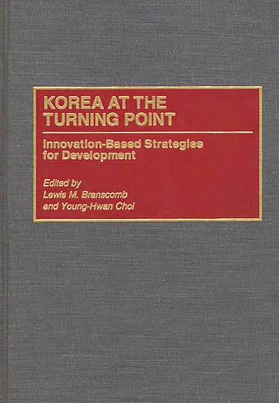 Korea at the Turning Point: Innovation-Based Strategies for Development (2)
