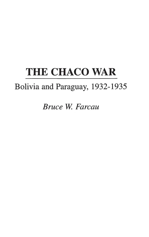 The Chaco War: Bolivia and Paraguay, 1932-1935