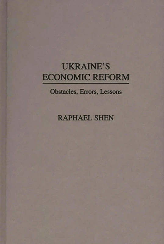 Ukraine's Economic Reform: Obstacles, Errors, Lessons
