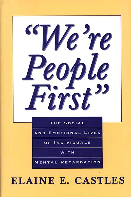 We're People First: The Social and Emotional Lives of Individuals with Mental Retardation