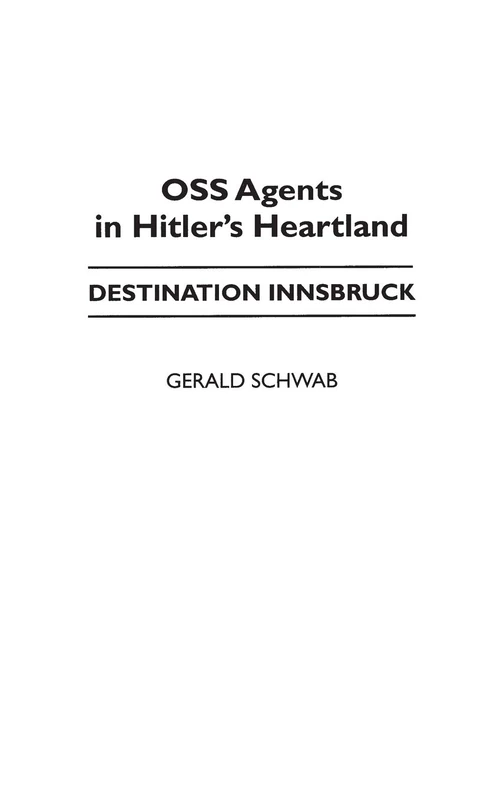 OSS Agents in Hitler's Heartland: Destination Innsbruck