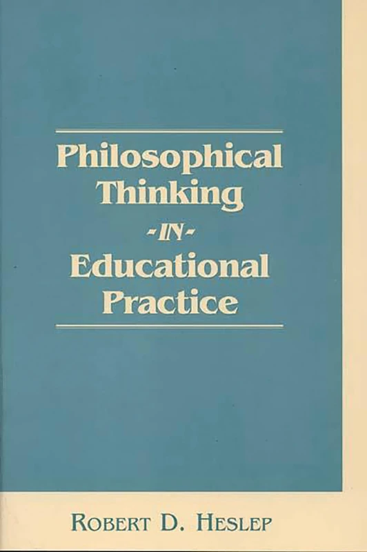 Philosophical Thinking in Educational Practice (Suny Ser. in Contemp.Continental Phil)