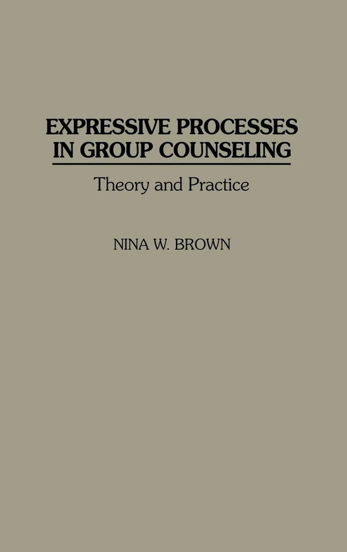 Expressive Processes in Group Counseling: Theory and Practice (Critical Studies in Communication and) - Image 1