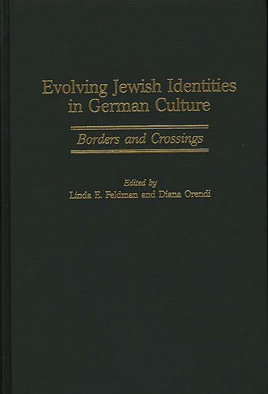 Evolving Jewish Identities in German Culture: Borders and Crossings
