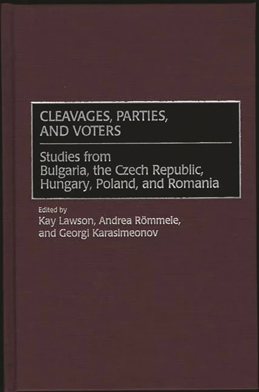 Cleavages, Parties, and Voters: Studies from Bulgaria, the Czech Republic, Hungary, Poland, and Romania (Political Parties in Context)