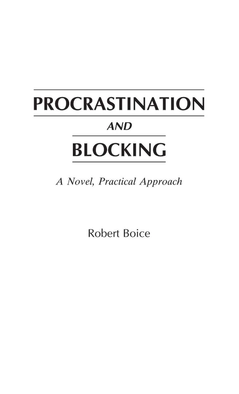 Procrastination and Blocking: A Novel, Practical Approach (237)