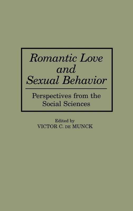 Romantic Love and Sexual Behavior: Perspectives from the Social Sciences (Oxford in Asia Paperbacks)