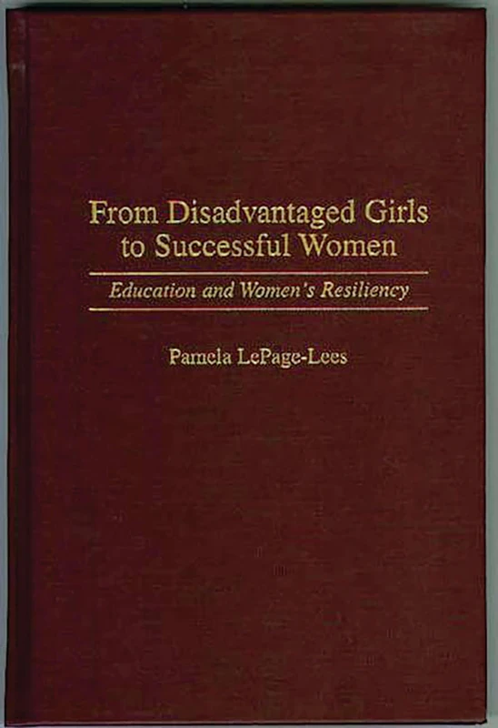 From Disadvantaged Girls to Successful Women: Education and Women's Resiliency