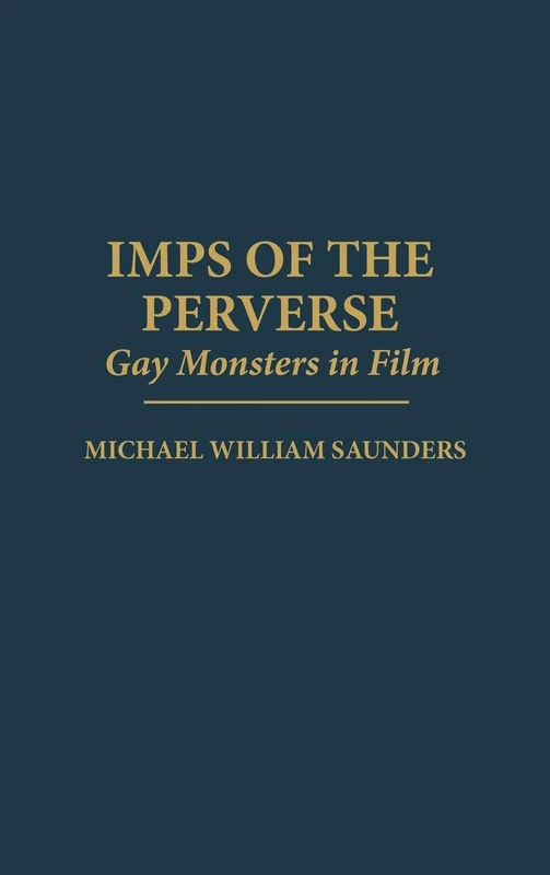 Imps of the Perverse: Gay Monsters in Film