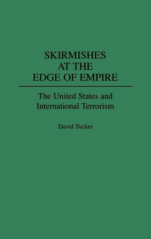 Skirmishes at the Edge of Empire: The United States and International Terrorism (Collection) - Image 1
