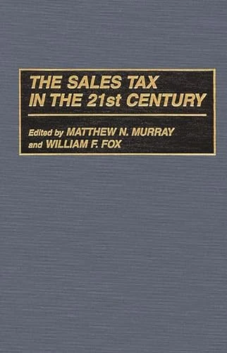 The Sales Tax in the 21st Century (Critical Companions to Popular)