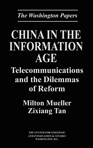 China in the Information Age: Telecommunications and the Dilemmas of Reform: 169 (Washington Papers)