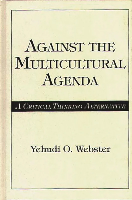 Against the Multicultural Agenda: A Critical Thinking Alternative
