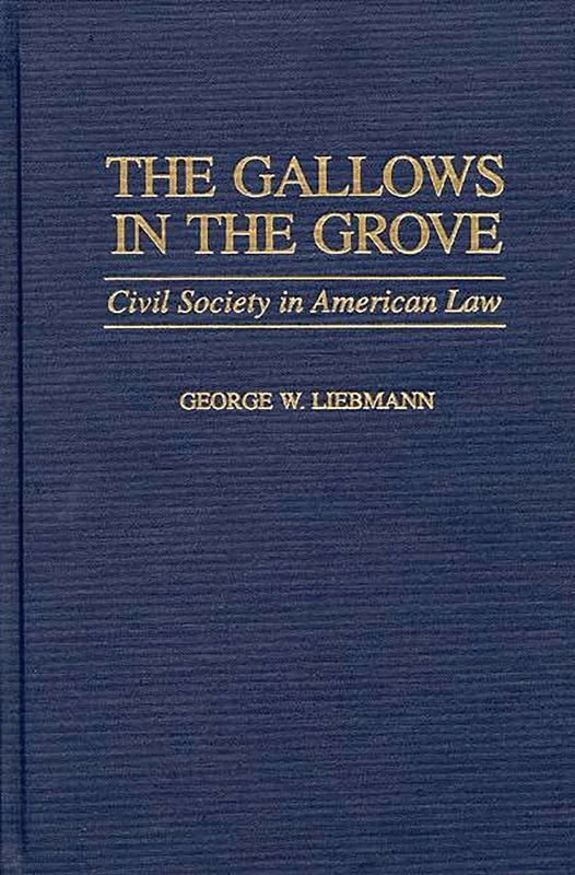 The Gallows in the Grove: Civil Society in American Law