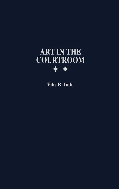 Art in the Courtroom (Praeger Series in Political)