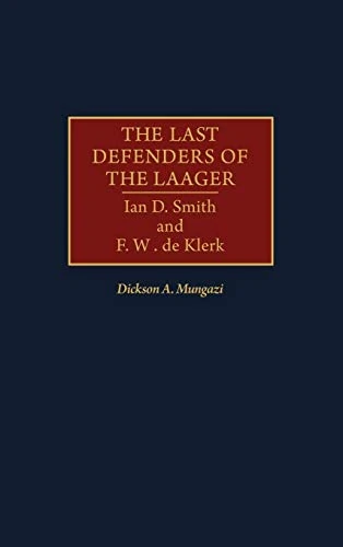 The Last Defenders of the Laager: Ian D. Smith and F. W. de Klerk - Image 1